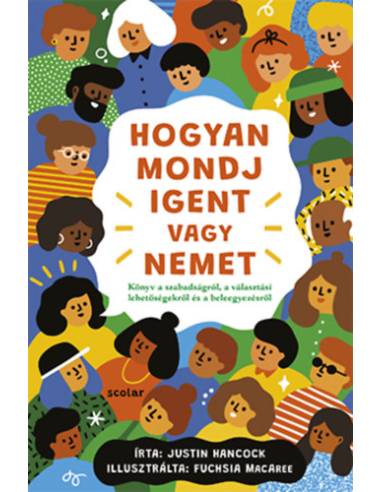 Hogyan mondj igent vagy nemet - Könyv a szabadságról, a választási lehetőségekről és a beleegyezésről