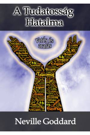 A Tudatosság Hatalma - Vetés és aratás