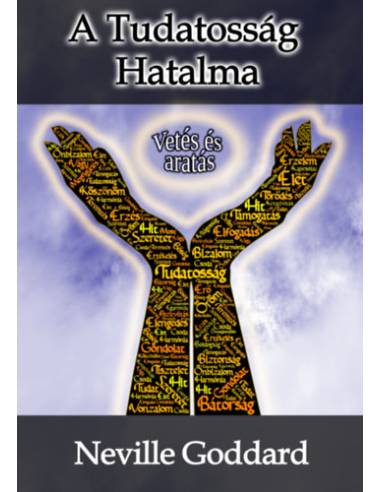 A Tudatosság Hatalma - Vetés és aratás