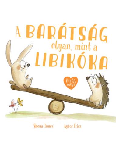A barátság olyan, mint a libikóka