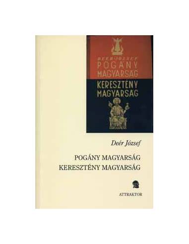 Pogány magyarság - kereszténység magyarság