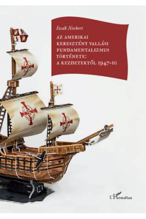 Az amerikai keresztény vallási fundamentalizmus története: a kezdetektől 1947-ig