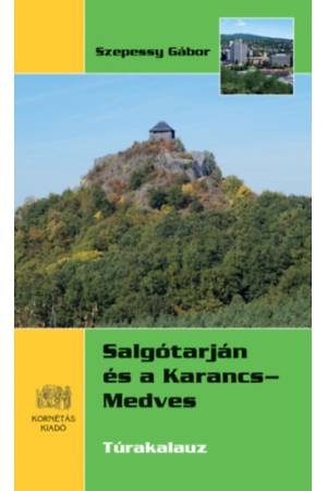 Salgótarján és a Karancs-Medves - Túrakalauz