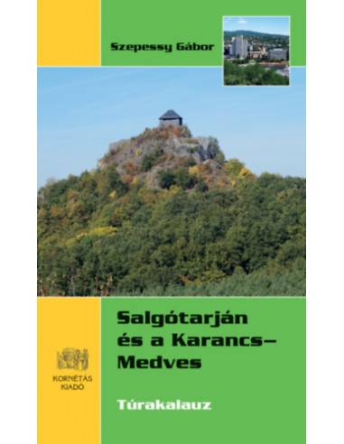 Salgótarján és a Karancs-Medves - Túrakalauz