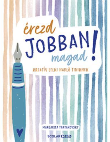 Érezd jobban magad! - Kreatív lelki napló tiniknek