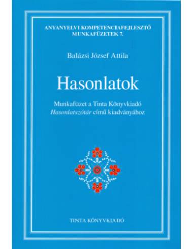 Hasonlatok - Munkafüzet a Tinta Könyvkiadó Hasonlatszótár című kiadványához