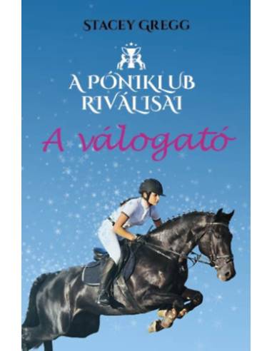A válogató - A Póniklub riválisai 1.