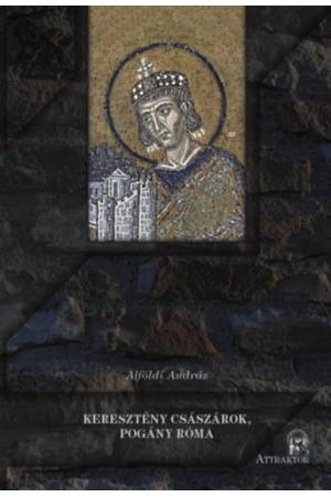 Keresztény császárok, pogány Róma