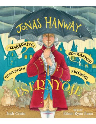 Jonas Hanway Felháborító! Botrányos! Rettentően különös! Esernyője