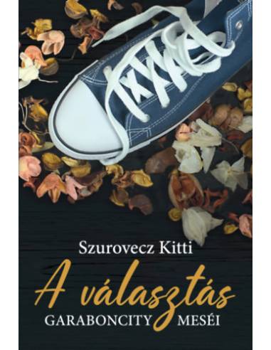 A választás - GarabonCity meséi