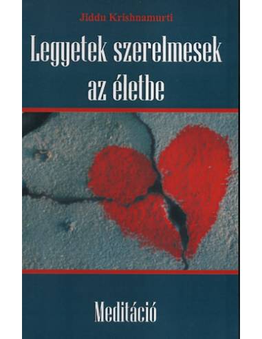 Legyetek szerelmesek az életbe - Meditáció