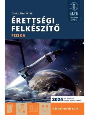 Érettségi felkészítő - Fizika - Írásbeli emelt szint