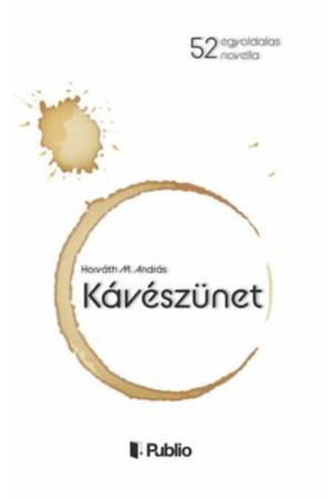 Kávészünet - Egyoldalas novellák
