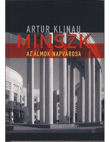 Minszk - Az álmok Napvárosa