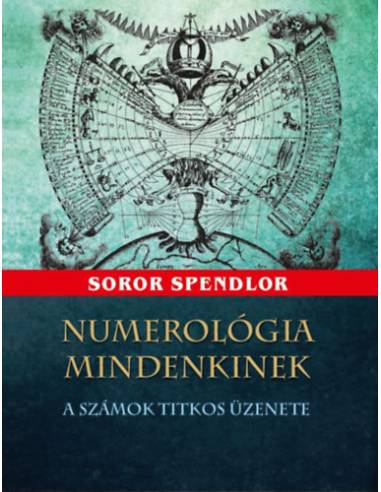 Numerológia mindenkinek - A számok titikos üzenete