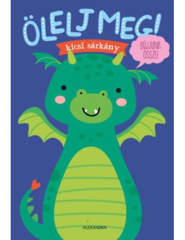 Ölelj meg! - Kicsi sárkány