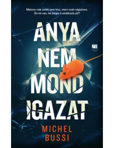 Anya nem mond igazat