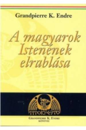 A magyarok Istenének elrablása