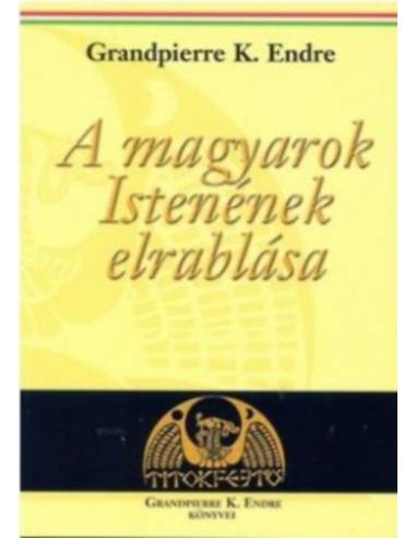 A magyarok Istenének elrablása