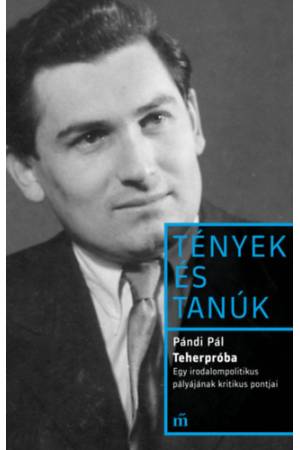 Teherpróba - Egy irodalompolitikus pályájának kritikus pontjai