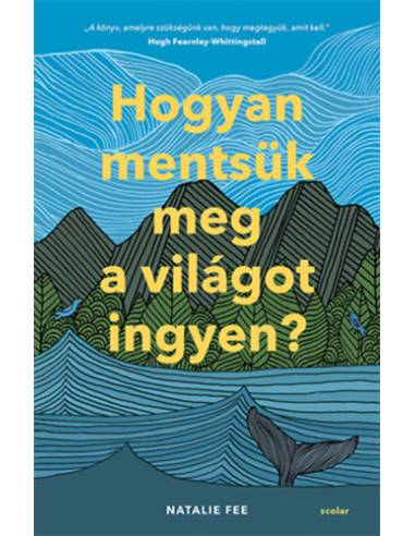 Hogyan mentsük meg a világot ingyen?