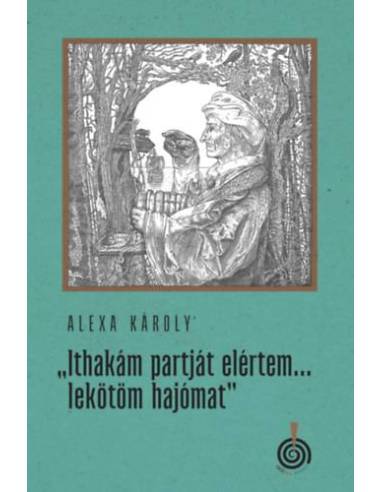 Ithakám partját elértem... lekötöm hajómat