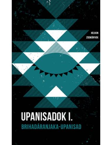 Upanisadok I. - Brihadáranjaka-upanisad - Helikon Zsebkönyvek 116.