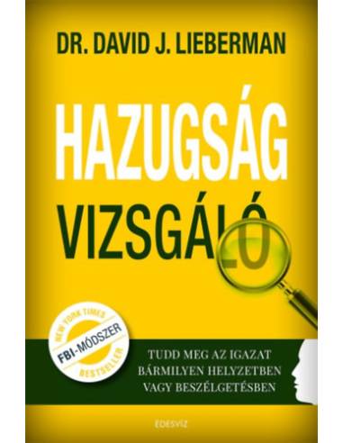 Hazugságvizsgáló - Tudd meg az igazat bármilyen helyzetben vagy beszélgetésben