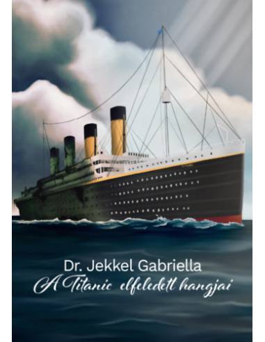 A Titanic elfeledett hangjai