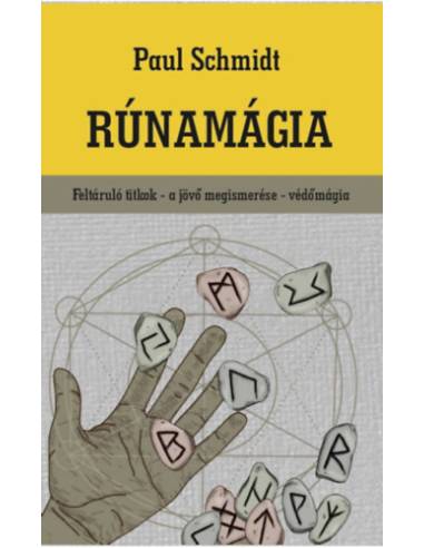 Rúnamágia - Feltáruló titkok - a jövő megismerése - védőmágia