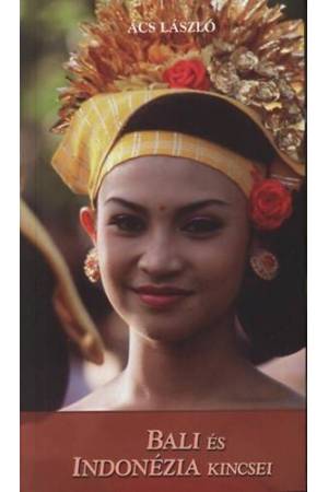 Bali és Indonézia kincsei