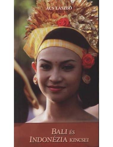 Bali és Indonézia kincsei