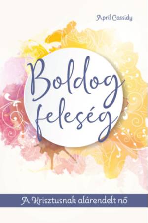 Boldog feleség - April Cassidy