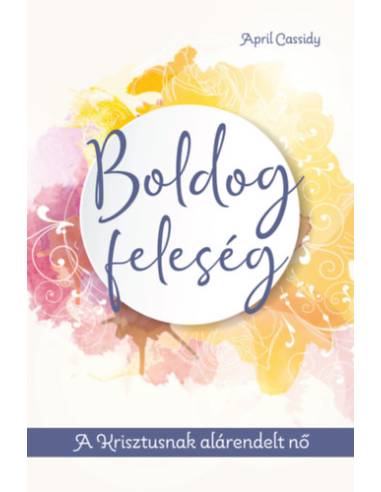 Boldog feleség - April Cassidy