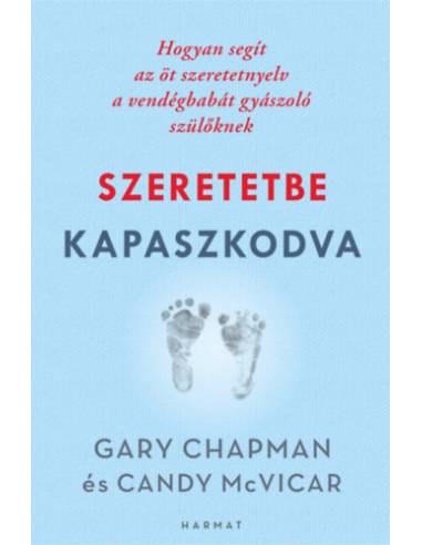 Szeretetbe kapaszkodva - Hogyan segít az öt szeretetnyelv a vendégbabát gyászoló szülőknek