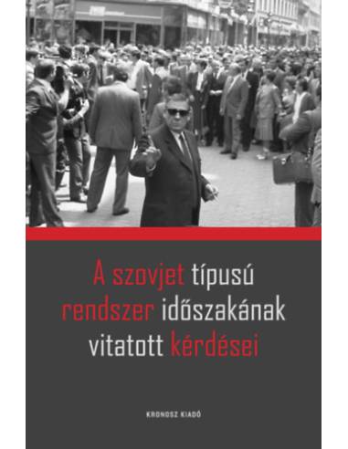 A szovjet típusú rendszer időszakának vitatott kérdései