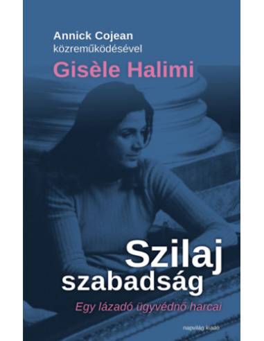 Szilaj szabadság - Egy lázadó ügyvédnő harcai