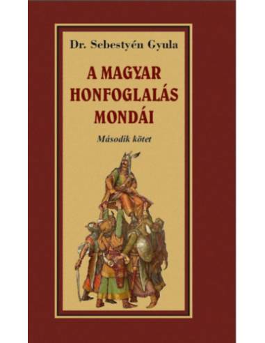 A magyar honfoglalása mondái - Második kötet