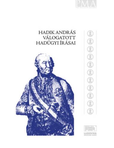 Hadik András válogatott hadügyi írásai