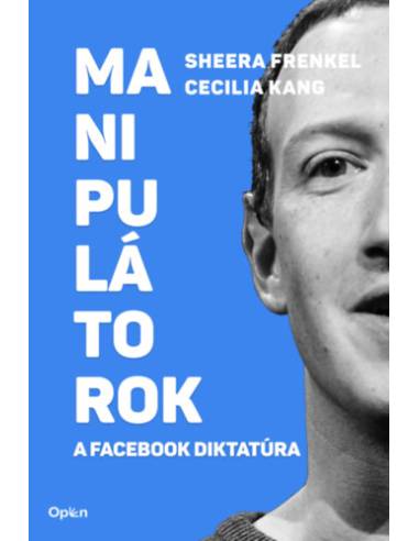 Manipulátorok - A Facebook diktatúra