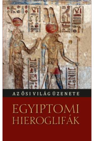 Egyiptomi hieroglifák - A múlt üzenete