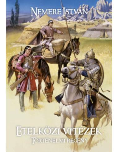 Etelközi vitézek - Ősmagyar trilógia 2. rész