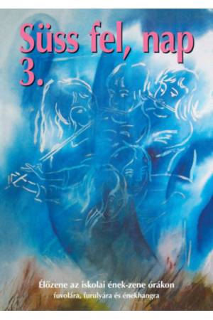 Süss fel, nap 3. - Élőzene az iskolai ének-zene órákon fuvolára, furulyára és énekhangra