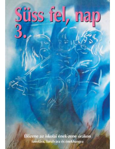 Süss fel, nap 3. - Élőzene az iskolai ének-zene órákon fuvolára, furulyára és énekhangra
