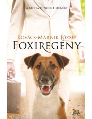 Foxiregény - A kutya mindent megért