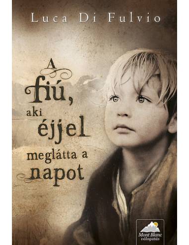 A fiú, aki éjjel meglátta a napot - Puha kötés