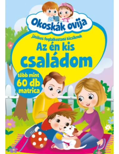 Okoskák ovija - Az én kis családom - Játékos foglalkoztató kicsiknek - több mint 60 db matrica