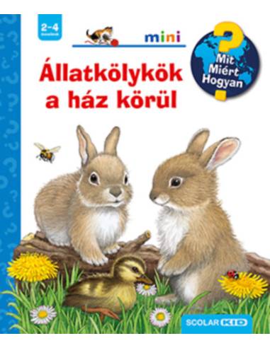 Állatkölykök a ház körül - Mit? Miért? Hogyan? mini