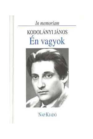 Én vagyok - In memoriam Kodolányi János