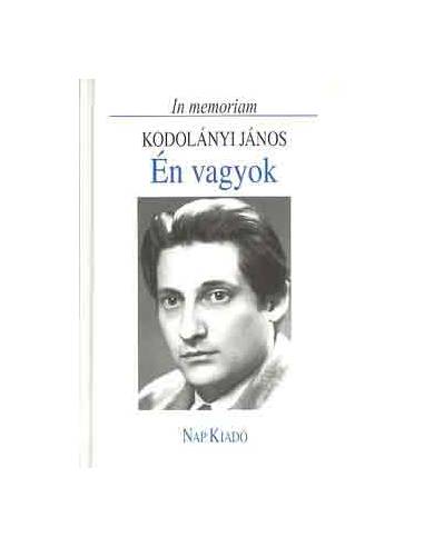 Én vagyok - In memoriam Kodolányi János